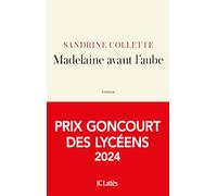 Madelaine avant l'aube prix Goncourt des lycéens 2024