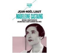 Madeleine Castaing Mécène à Montparnasse Décoratrice à Saint-Germain-des-Prés - Jean-Noël Liaut - Payot - Poche - Essai