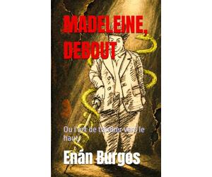 MADELEINE, DEBOUT: Ou l'art de tomber vers le haut