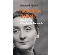 Madeleine Delbrêl, disciple de Charles de Foucauld - Bernard Pitaud - Salvator - broché - Essai