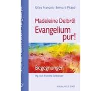 Madeleine Delbrêl - Evangelium Pur!