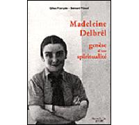 Madeleine Delbrêl: Genèse d'une spiritualité