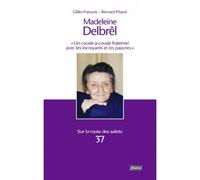 Madeleine Delbrêl - Gilles François - Fidelite Eds - broché - Témoignage