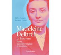 Madeleine Delbrêl, poète, assistante sociale et mystique: La biographie