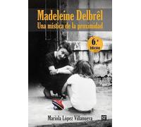 Madeleine Delbrêl: Una mística de la proximidad