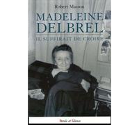 Madeleine delbrel Une éblouie de Dieu - Robert Masson - Parole Et Silence Eds - broché - Essai