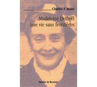Madeleine Delbrêl, Une Vie Sans Frontières