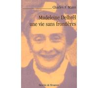 Madeleine Delbrêl, Une Vie Sans Frontières
