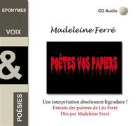 Madeleine ferre poetes vos papiers CD audio - Léo Ferré - Eponymes - Texte lu (CD) - Textes lus CD