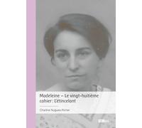 Madeleine - Le vingt-huitième cahier : L'étincelant