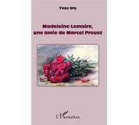 Madeleine Lemaire, une amie de Marcel Proust - Yves Uro - L'harmattan - broché - Beau livre