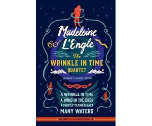 Madeleine L'Engle: The Wrinkle in Time Quartet (LOA #309): A Wrinkle in Time / A Wind in the Door / A Swiftly Tilting Planet / Many Waters