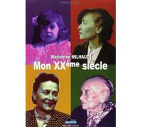 Madeleine Milhaud - Mon XXème siècle