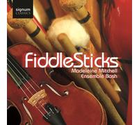 Madeleine Mitchell – Fiddlesticks – Signum
