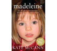 Madeleine: Our Daughter's Disappearance and the Continuing Search for Her Kate Mccann Kate Mccann (Auteur)