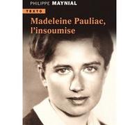 Madeleine Pauliac, l'insoumise Philippe Maynial (Auteur)