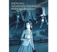 Madeleine, résistante - Tome 1 - La Rose dégoupillée Madeleine Riffaud (Auteur), Jean-David Morvan (Auteur), Dominique Bertail (Illustration)