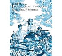 Madeleine, résistante - Tome 4 - L'ange exterminateur Madeleine Riffaud (Auteur), Jean-David Morvan (Auteur), Dominique Bertail (Illustration)