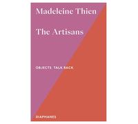 Madeleine Thien The Artisans (Objects Talk Back) (Book) (PRESALE 2026-03-24)