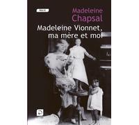 Madeleine Vionet, ma mère et moi - Madeleine Chapsal - De La Loupe - broché - Livre