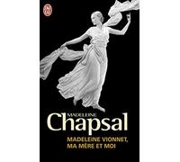 Madeleine Vionnet, ma mère et moi: L'éblouissement de la haute couture