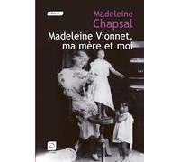 Madeleine Vionnet, ma mère et moi : L'éblouissement de la haute couture (grands caractères)