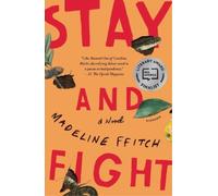 Madeline Ffitch Stay and Fight (Poche)