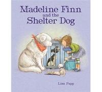Madeline Finn and the Shelter Dog by Lisa Papp Lisa Papp (Auteur)