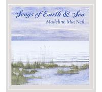 Madeline MacNeil - Songs of Earth & Sea