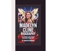 MADELYN CLINE BIOGRAPHY: The Inspiring Story of One of Hollywood’s Rising Stars