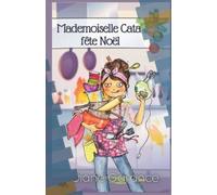 Mademoiselle Cata Fãªte Noã«L: Nouvelle Dã©Jantã©E Pour Noã«L Agitã©