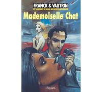 Mademoiselle Chat, Les aventures de Boro, reporter photographe Tome 4 - Jean Vautrin - Fayard - broché - Roman