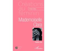 Annie Cohen – Mademoiselle Clara : Théâtre rêvé – Broché
