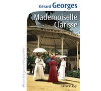 Mademoiselle Clarisse - Gérard Georges - Calmann-Levy - broché - Roman