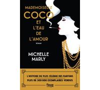Mademoiselle Coco et l'eau de l'amour - Michelle Marly - Fleuve Eds - broché - Biographie