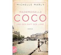 Michelle Marly Mademoiselle Coco und der Duft der Liebe: Roman (Mutige F (Poche)