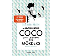 Mademoiselle Coco und der Duft des Mörders Detektivin Mademoiselle Coco ist zurück! Cosy Crime mit Style und Pariser Charme - Michelle Marly - HarperCollins eBook - ebook (ePub) - Livre