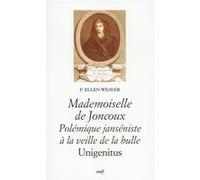 Mademoiselle de joncoux : polémique janséniste à la veille de la bulle unigenitus WEAVER ELLEN (Auteur)