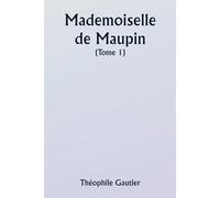 Mademoiselle De Maupin ( Tome 1)