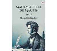 Mademoiselle De Maupin Vol. II