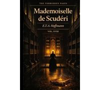 Mademoiselle de Scudéri (Collector's Illustrated and Annotated Edition): The Letter No One Should Open - A Gothic Mystery of Murder, Art and Obsession | Forbidden Pages, Book 18