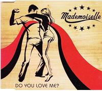 Mademoiselle - Do You Love Me [Import]