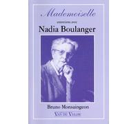 Mademoiselle - entretiens avec Nadia Boulanger