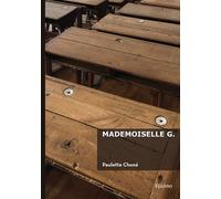 Mademoiselle G. - Paulette Choné - Edilivre-Aparis - broché - Récit