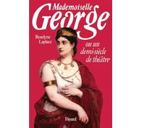 Mademoiselle George: Ou un demi-siècle de théâtre