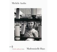 Mademoiselle Haas - Michèle Audin - L'arbalete Gallimard - broché - Roman