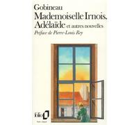 Arthur de Gobineau – Mademoiselle Irnois – Les conseils de Rabelais – Souvenirs de voyage – Gallimard