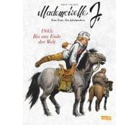 Mademoiselle J - Eine Frau. Ein Jahrhundert. 2: 1945: Bis Ans Ende Der Welt