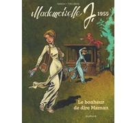 Mademoiselle J - Tome 4 - Le Bonheur De Dire Maman