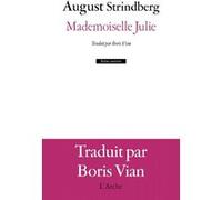Mademoiselle Julie August Strindberg (Auteur), Boris Vian (Traduction)